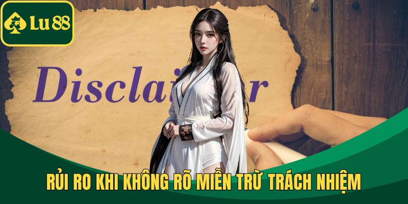 Rủi ro khi không rõ miễn trừ trách nhiệm